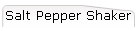 Salt Pepper Shaker