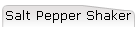 Salt Pepper Shaker